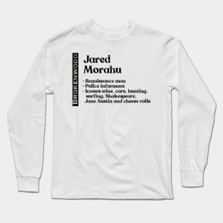 Jared Morahu, Brokenwood Long Sleeve T-Shirt